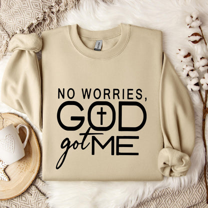 No Worries God Got Me Sweatshirt