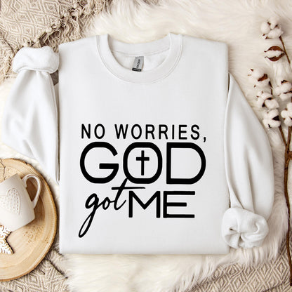 No Worries God Got Me Sweatshirt