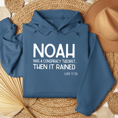 Noah Was A Conspiracy Theorist Then It Rained Luke 17.26