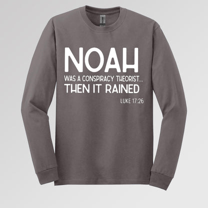 Noah Was A Conspiracy Theorist Then It Rained Luke 17.26