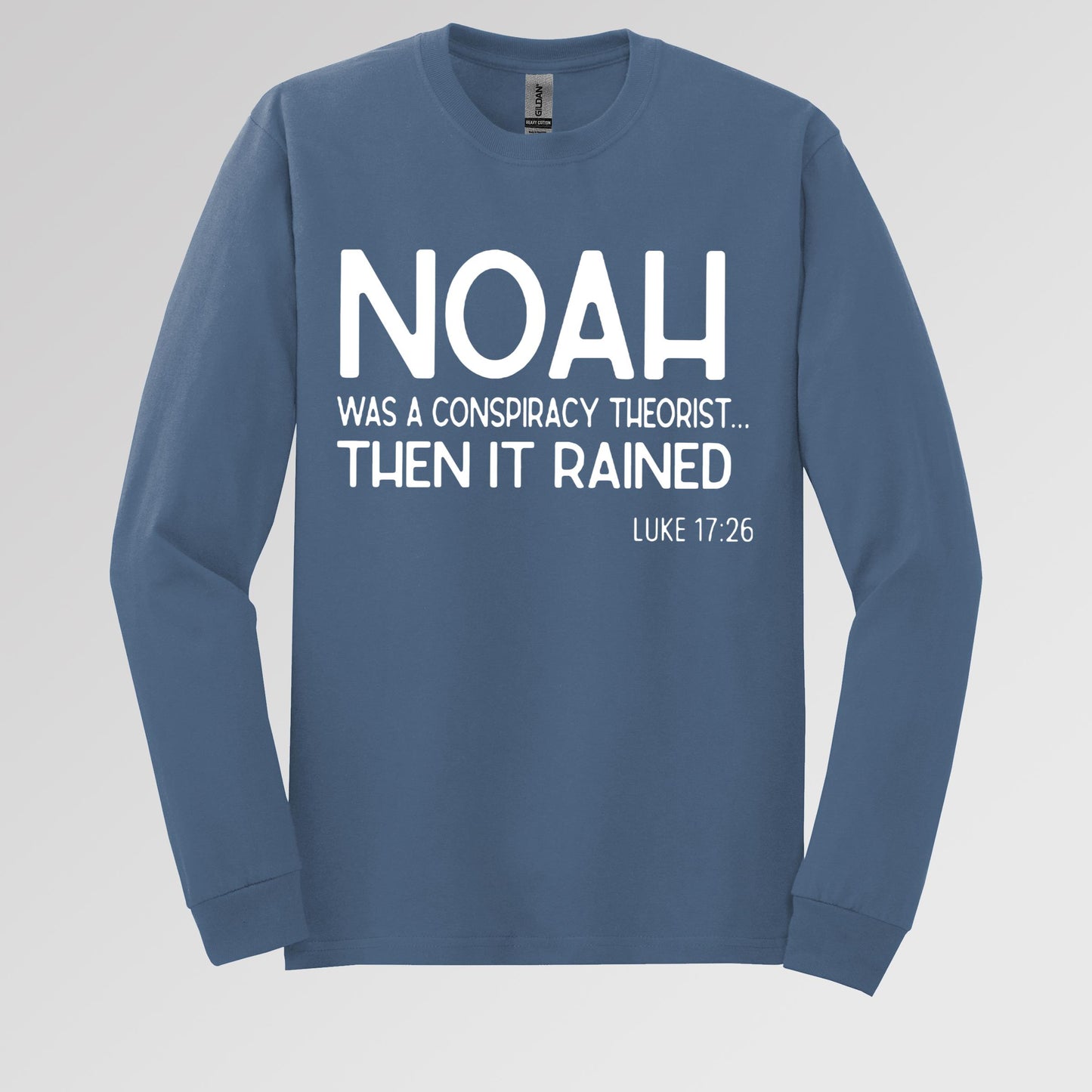 Noah Was A Conspiracy Theorist Then It Rained Luke 17.26