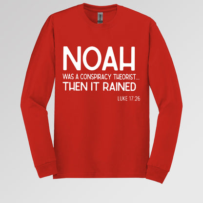 Noah Was A Conspiracy Theorist Then It Rained Luke 17.26