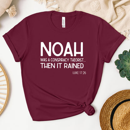 Noah Was A Conspiracy Theorist Then It Rained Luke 17.26
