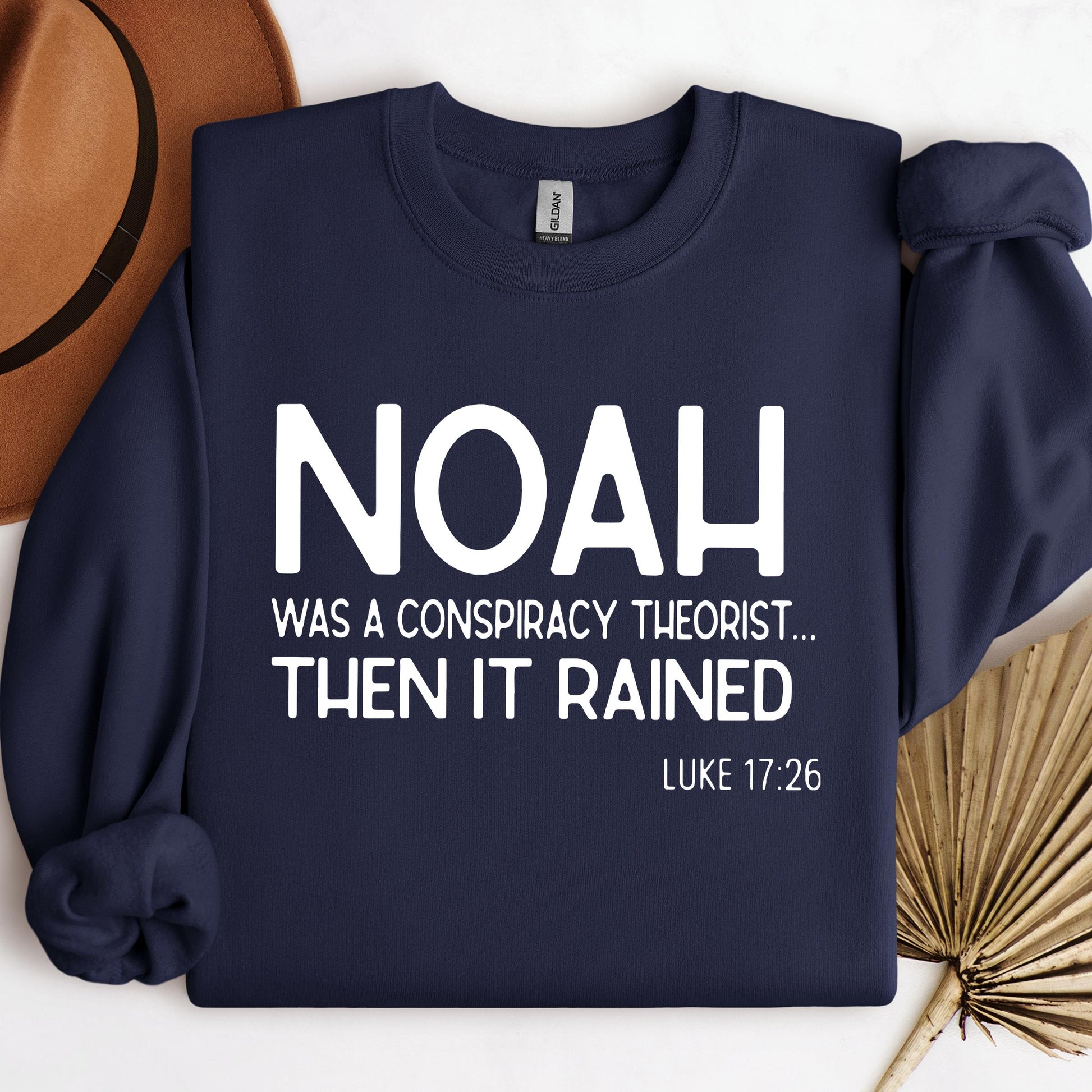 Noah Was A Conspiracy Theorist Then It Rained Luke 17.26