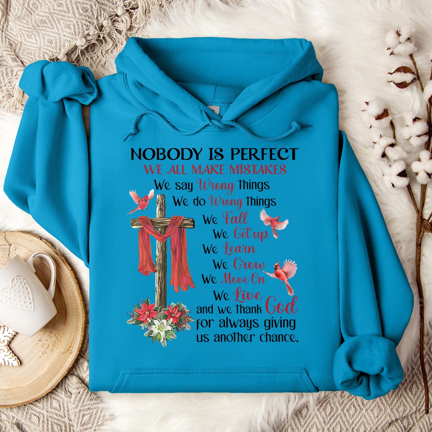 Nobody Is Perfect We All Make Mistakes And We Thank God For Always Giving Us Another Chance Hoodie