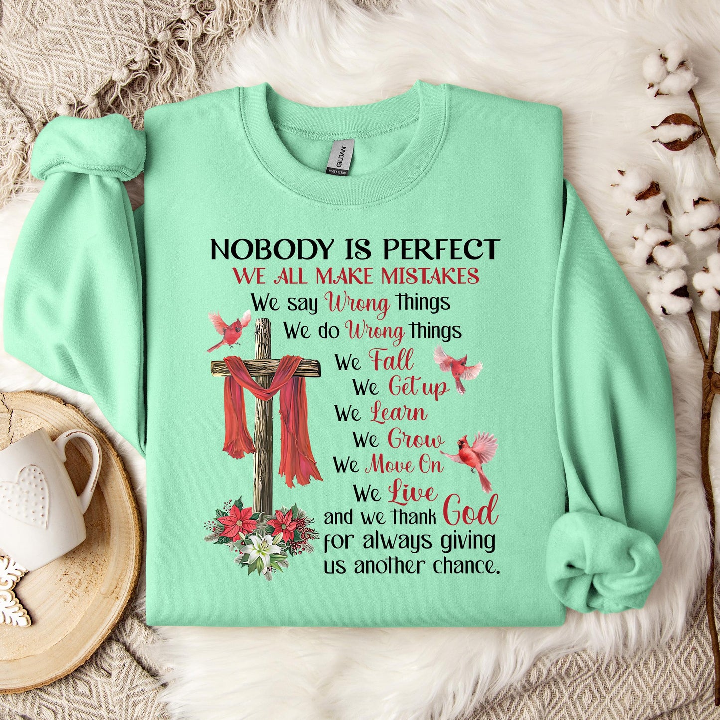 Nobody Is Perfect We All Make Mistakes And We Thank God For Always Giving Us Another Chance Sweatshirt