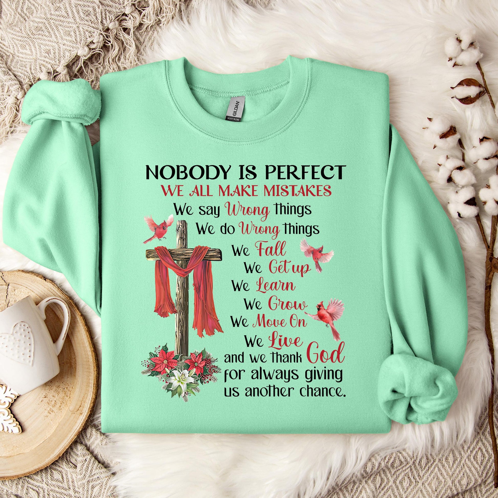 Nobody Is Perfect We All Make Mistakes And We Thank God For Always Giving Us Another Chance Sweatshirt