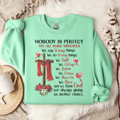 Nobody Is Perfect We All Make Mistakes And We Thank God For Always Giving Us Another Chance Sweatshirt