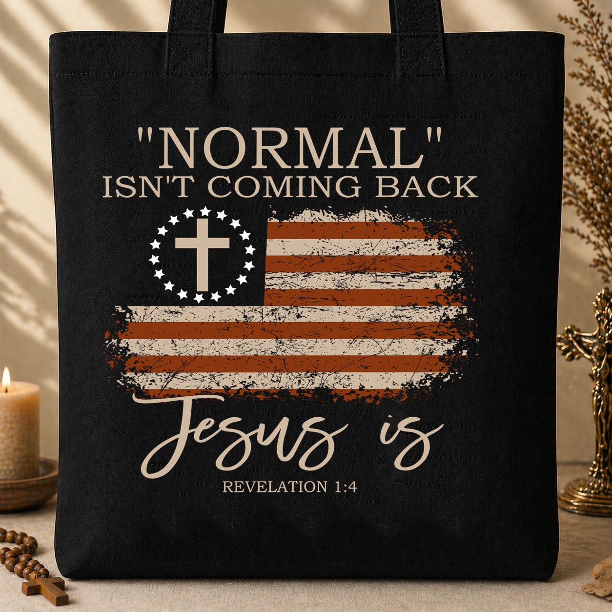Normal Isn't Coming Back Jesus Is Revelation 1.4 01