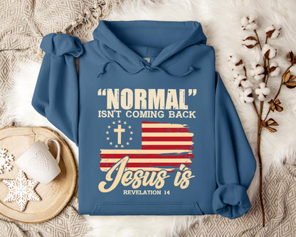Normal Isn't Coming Back Jesus Is Revelation 14 Hoodie