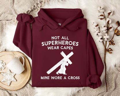 Not All Superheroes Wear Capes Mine Wore A Cross Hoodie