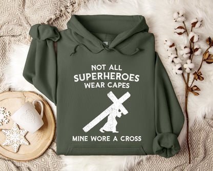 Not All Superheroes Wear Capes Mine Wore A Cross Hoodie