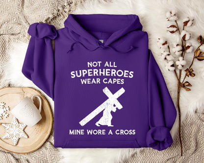 Not All Superheroes Wear Capes Mine Wore A Cross Hoodie