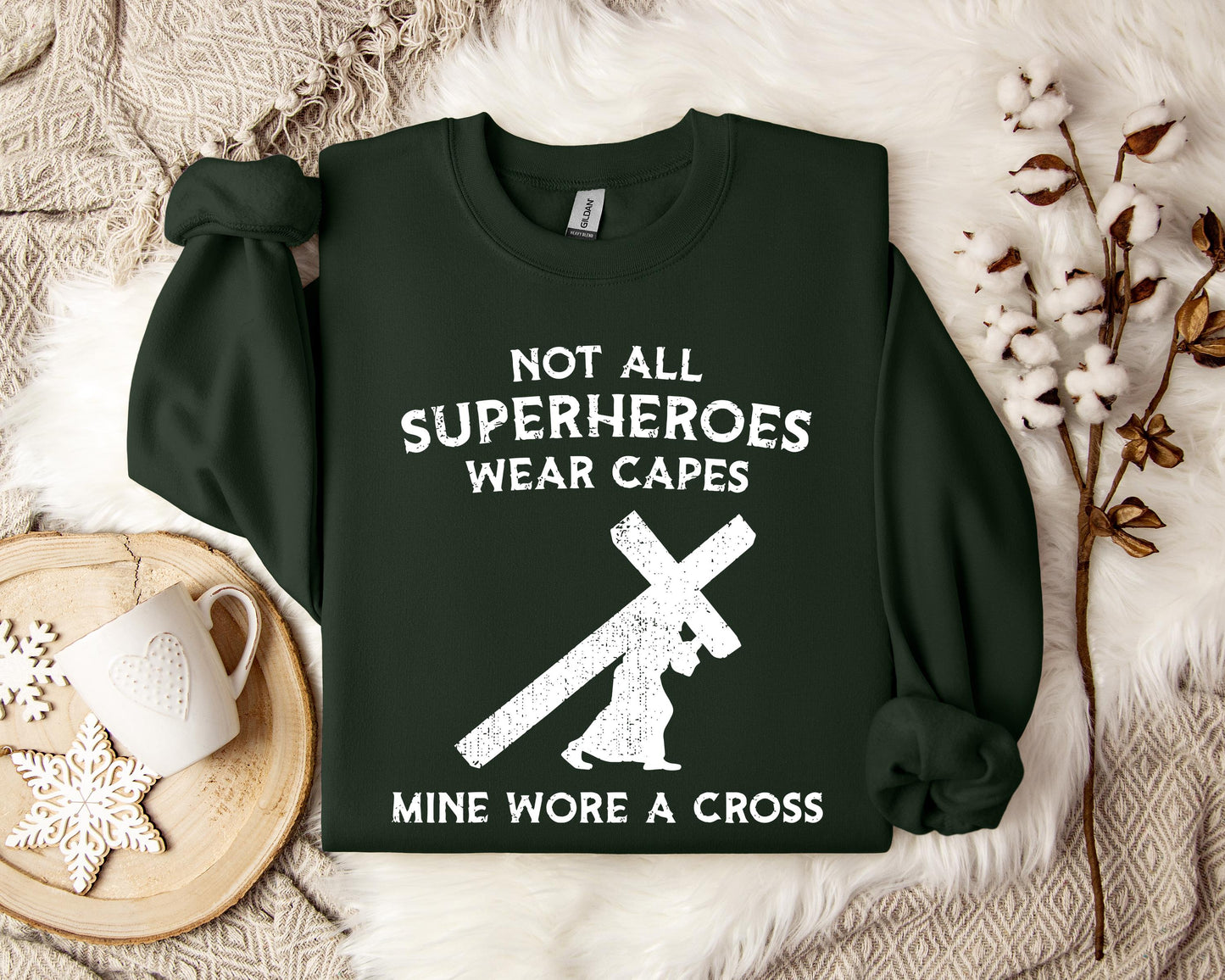 Not All Superheroes Wear Capes Mine Wore A Cross Sweatshirt