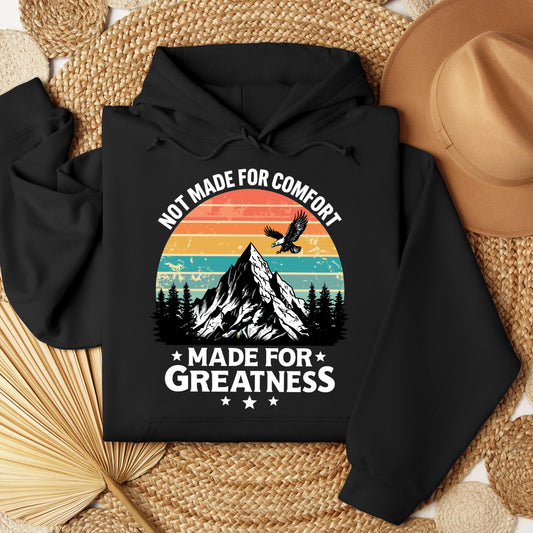 Not Made For Comfort Made For Greatness 01