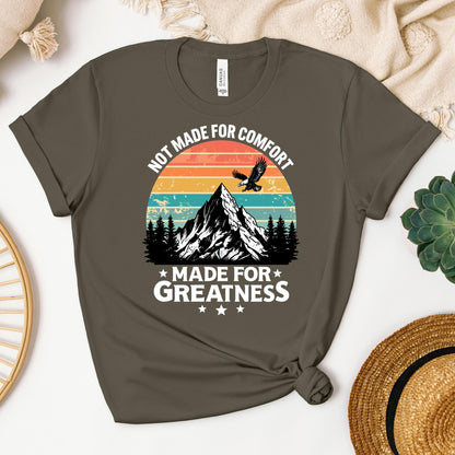 Not Made For Comfort Made For Greatness 01