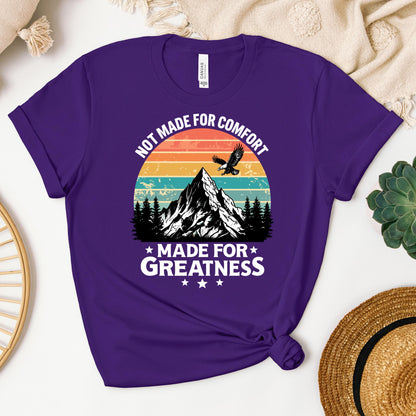 Not Made For Comfort Made For Greatness 01