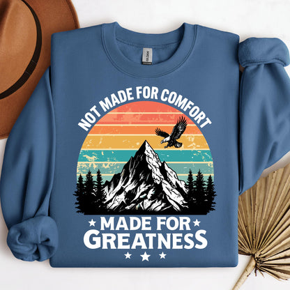 Not Made For Comfort Made For Greatness 01