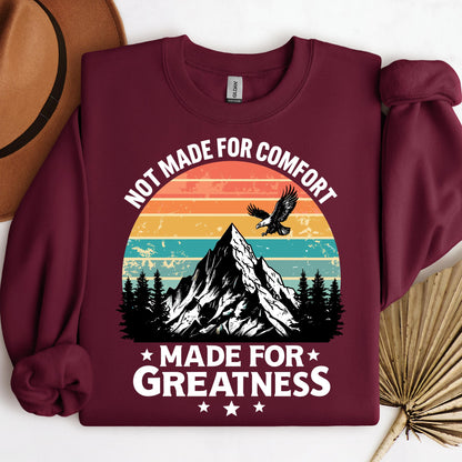 Not Made For Comfort Made For Greatness 01