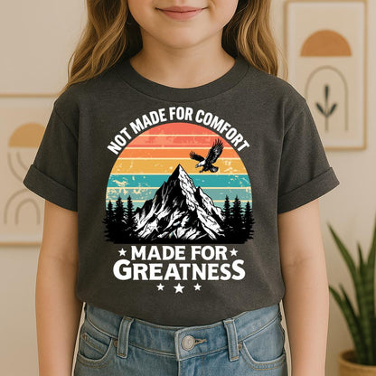 Not Made For Comfort Made For Greatness 01
