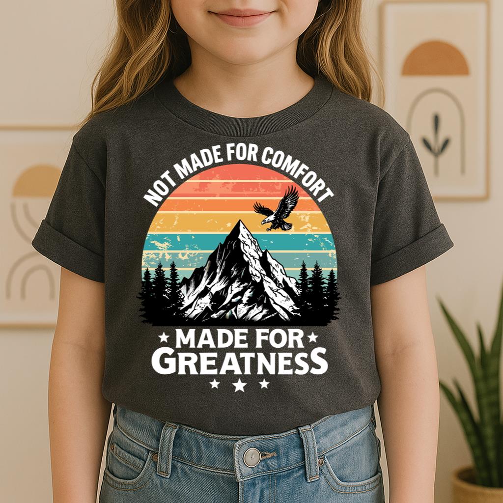 Not Made For Comfort Made For Greatness 01