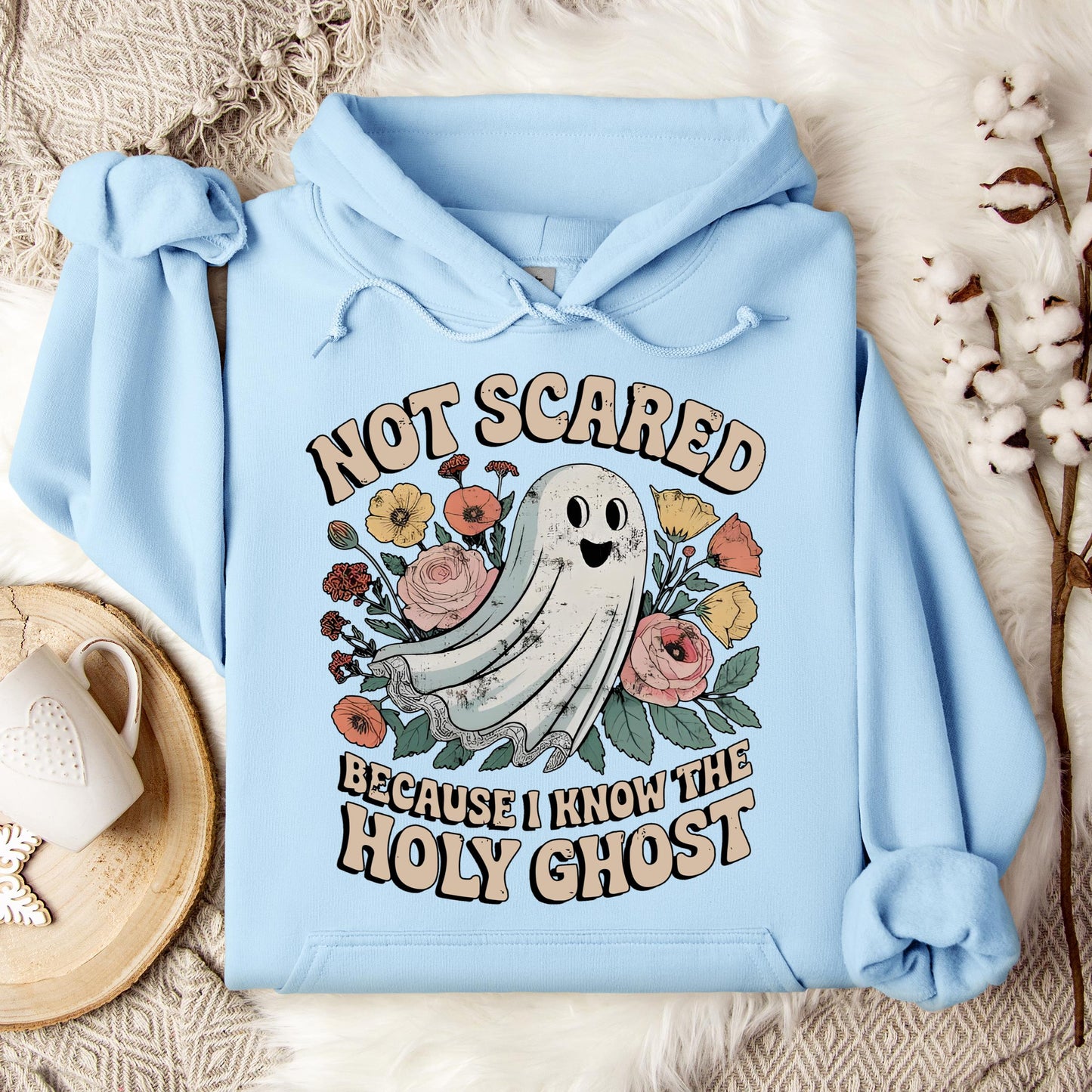 Not Scared Because I Know The Holy Ghost Hoodie