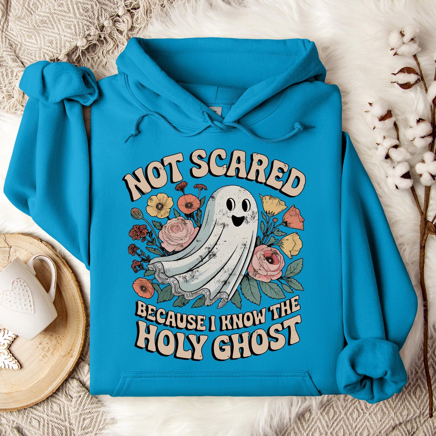 Not Scared Because I Know The Holy Ghost Hoodie