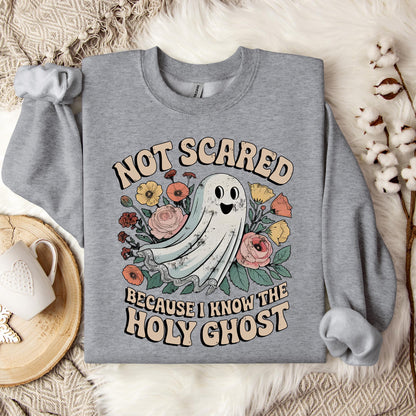 Not Scared Because I Know The Holy Ghost Sweatshirt
