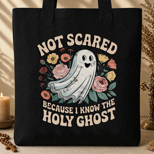 Not Scared Because I Know The Holy Ghost Tote Bag