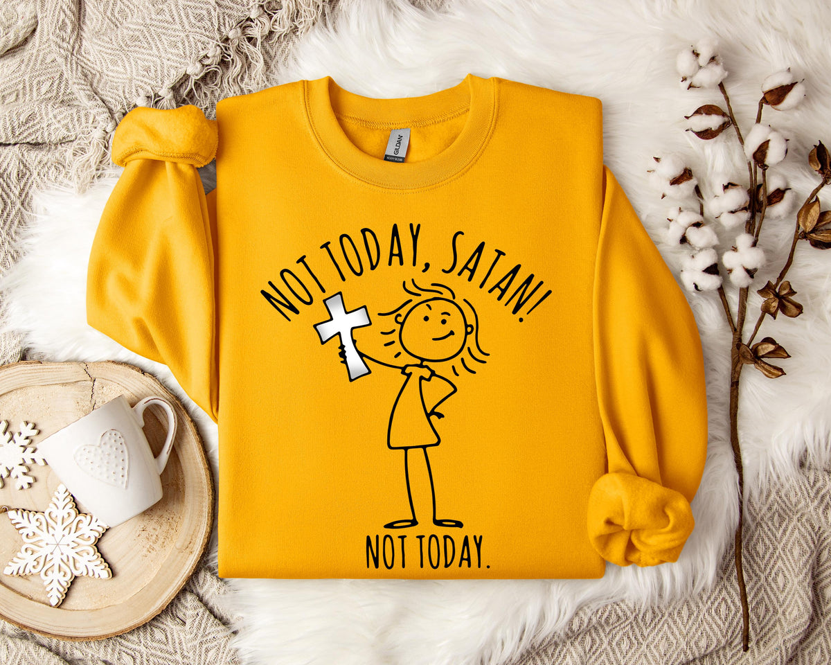 Not Today Satan Sweatshirt