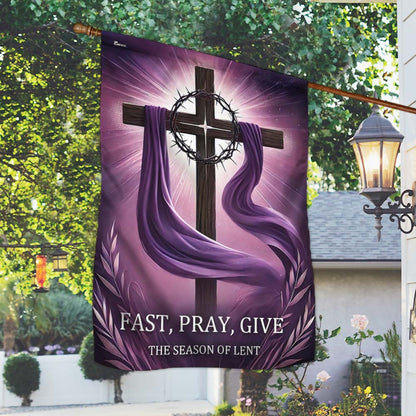 Christian Cross The Season of Lent Fast Pray Give Flag