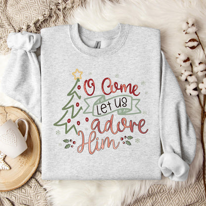 O Come Let Us Adore Him 01 Sweatshirt