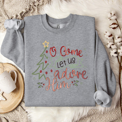 O Come Let Us Adore Him 01 Sweatshirt