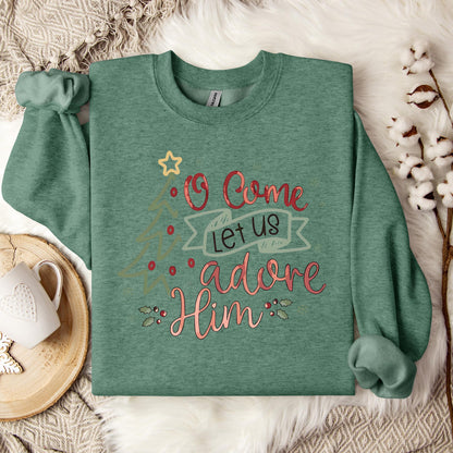 O Come Let Us Adore Him 01 Sweatshirt