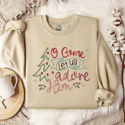O Come Let Us Adore Him 01 Sweatshirt