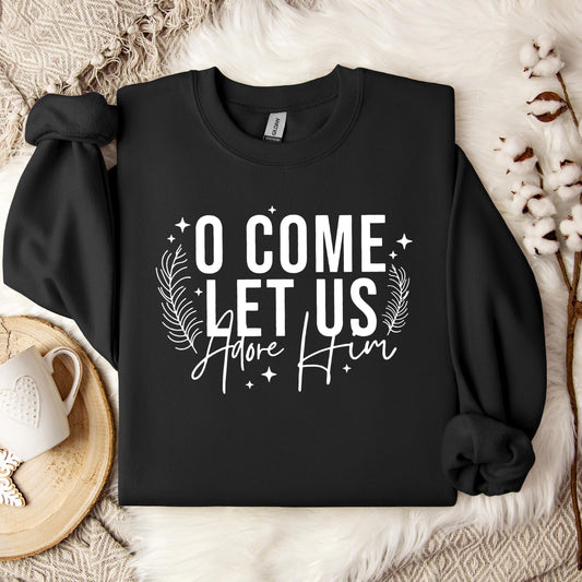 O Come Let Us Adore Him 04 Sweatshirt