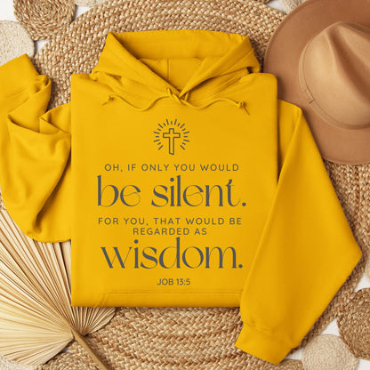 Oh If Only You Would Be Silent For You That Would Be Regarded As Wisdom Job 13.5