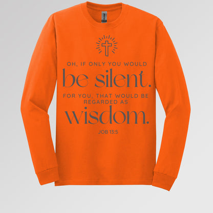 Oh If Only You Would Be Silent For You That Would Be Regarded As Wisdom Job 13.5