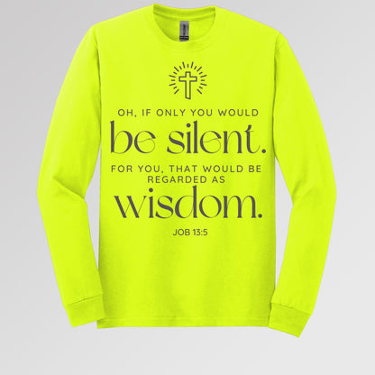 Oh If Only You Would Be Silent For You That Would Be Regarded As Wisdom Job 13.5