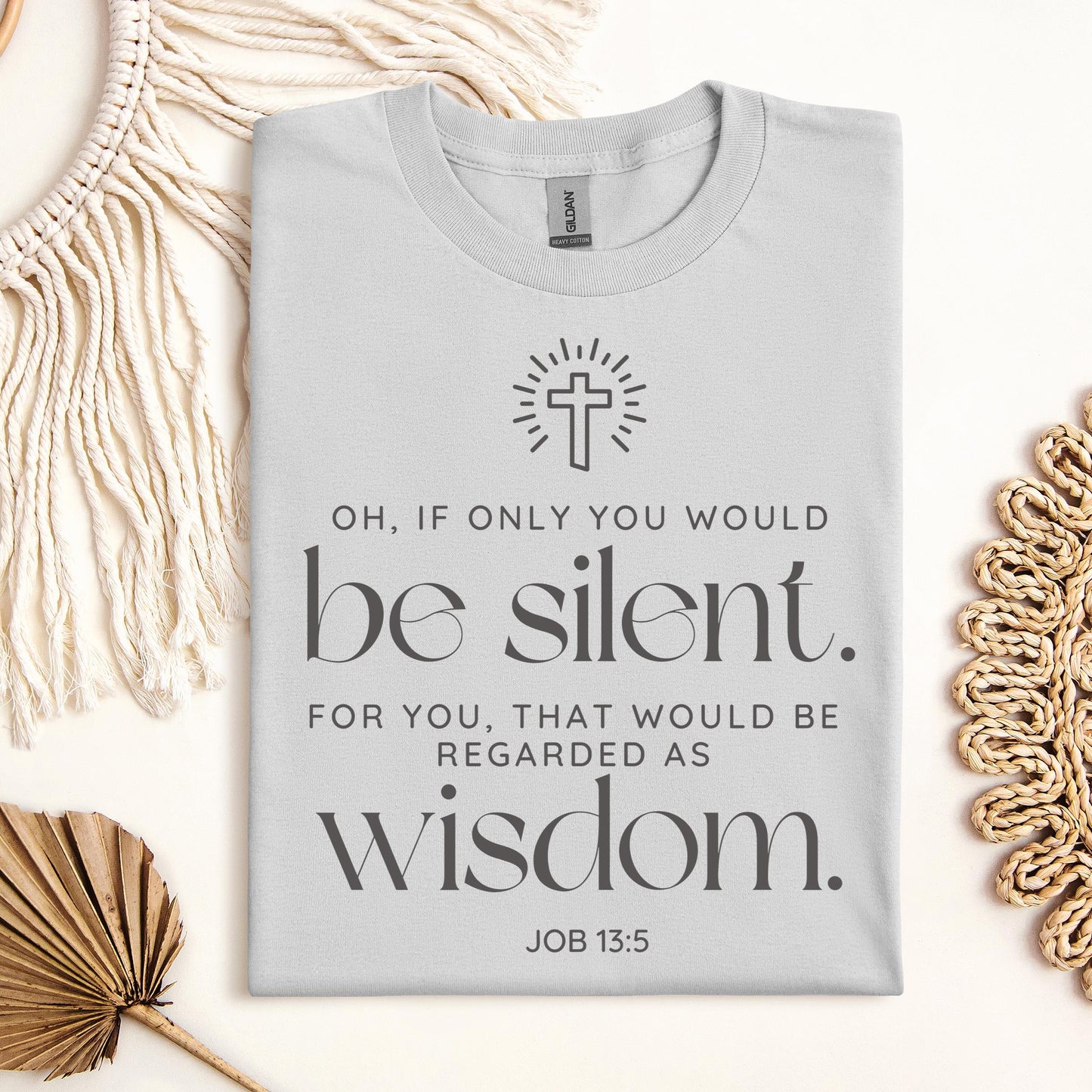Oh If Only You Would Be Silent For You That Would Be Regarded As Wisdom Job 13.5