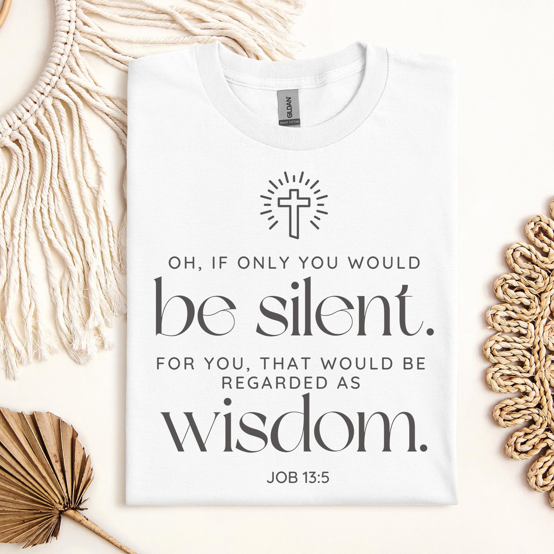 Oh If Only You Would Be Silent For You That Would Be Regarded As Wisdom Job 13.5