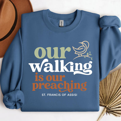 Our Walking Is Our Preaching St. Francis Of Assisi 01