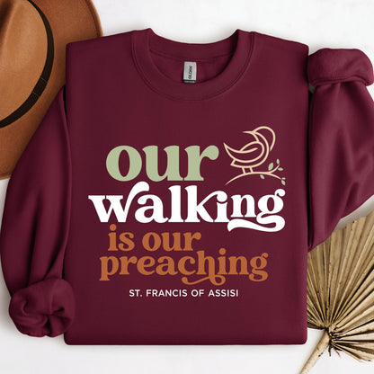 Our Walking Is Our Preaching St. Francis Of Assisi 01