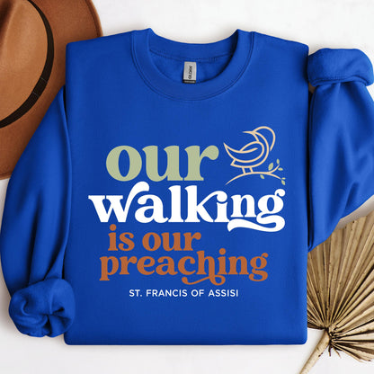 Our Walking Is Our Preaching St. Francis Of Assisi 01