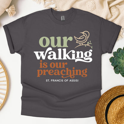 Our Walking Is Our Preaching St. Francis Of Assisi 01