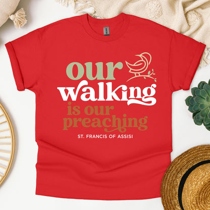 Our Walking Is Our Preaching St. Francis Of Assisi 01
