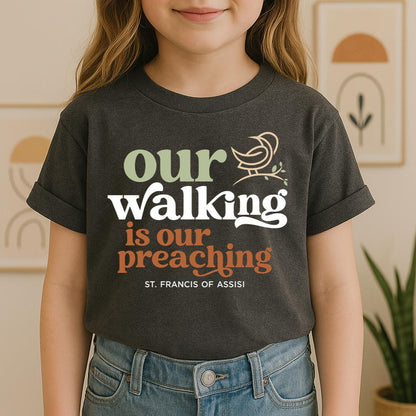 Our Walking Is Our Preaching St. Francis Of Assisi 01