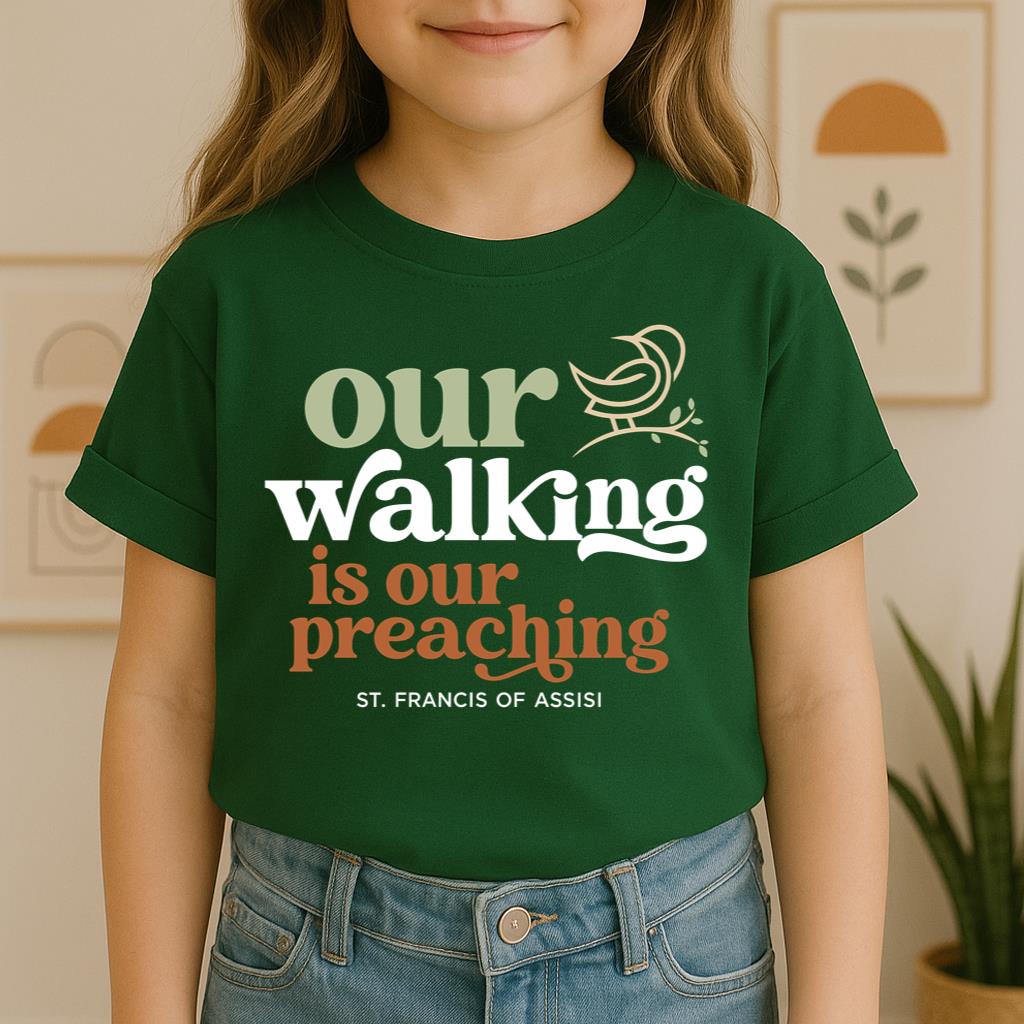 Our Walking Is Our Preaching St. Francis Of Assisi 01