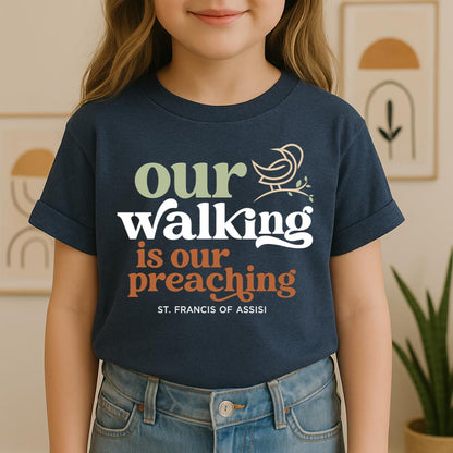 Our Walking Is Our Preaching St. Francis Of Assisi 01