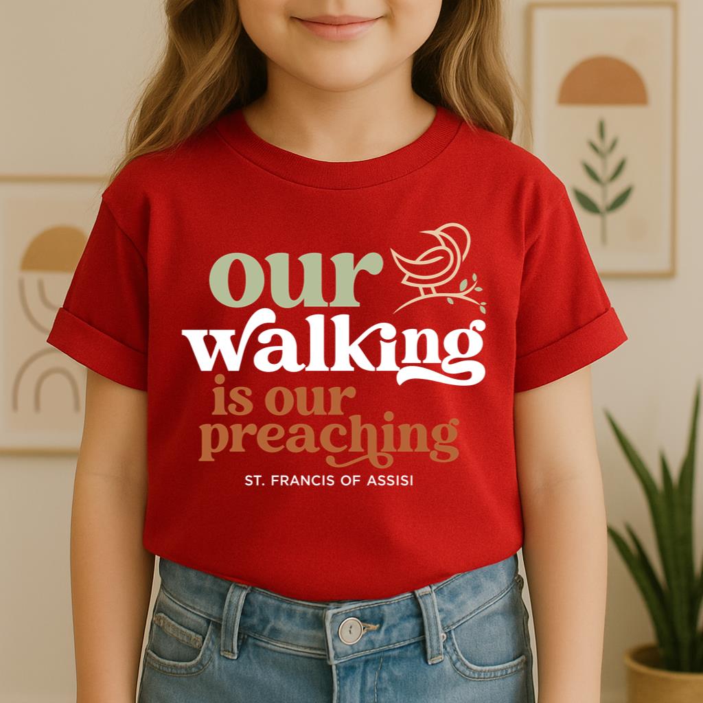 Our Walking Is Our Preaching St. Francis Of Assisi 01